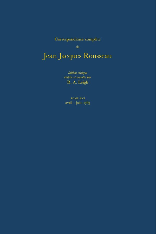 Correspondance complète de Rousseau (Complete Correspondence of Rousseau) 16 by Jean-jacques Rousseau, Hardcover | Indigo Chapters