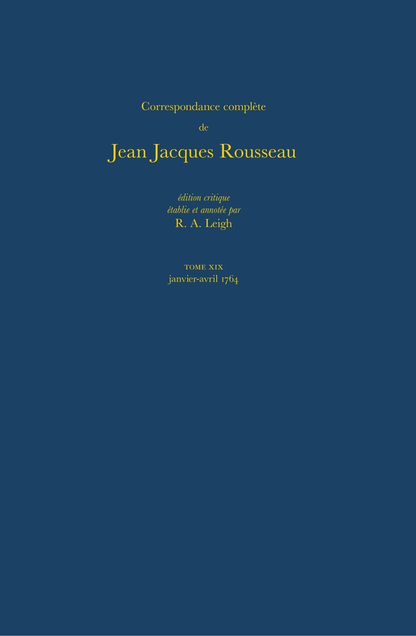 Correspondance complète de Rousseau (Complete Correspondence of Rousseau) 19 by Jean-jacques Rousseau, Hardcover | Indigo Chapters