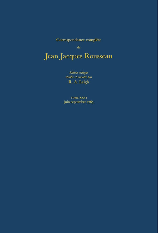 Correspondance complète de Rousseau (Complete Correspondence of Rousseau) 26 by Jean-jacques Rousseau, Hardcover | Indigo Chapters