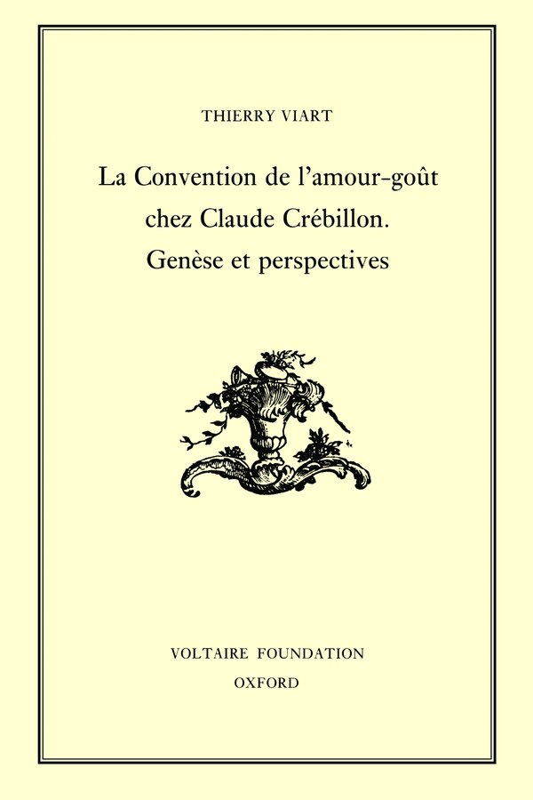 La Convention de l'amour-go�t chez Claude Cr�billlon. Gen�se et perspectives by Thierry Viart, Hardcover | Indigo Chapters