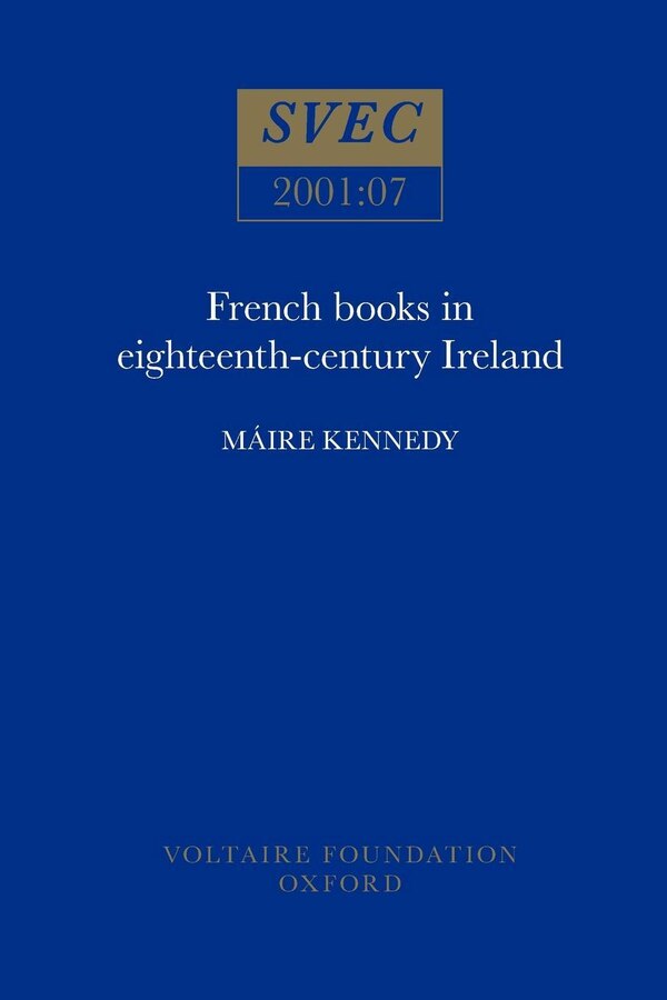 French Books In Eighteenth-century Ireland by M�ire Kennedy, Paperback | Indigo Chapters