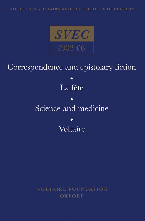 Correspondence and epistolary fiction; La fête; Science and Medicine; Voltaire by Anthony Strugnell, Paperback | Indigo Chapters