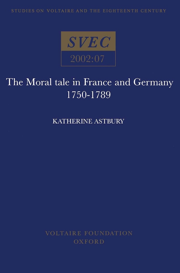 The Moral Tale in France and Germany by Katherine Astbury, Paperback | Indigo Chapters