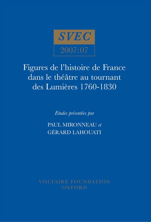 Figures de l'histoire de France dans le th��tre au tournant des Lumi�res 1760-1830 by PAUL MIRONNEAU, Paperback | Indigo Chapters