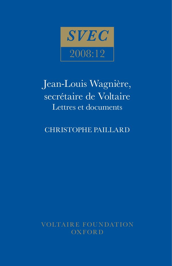 Jean-Louis Wagni�re secr�taire de Voltaire by Christophe Paillard, Paperback | Indigo Chapters