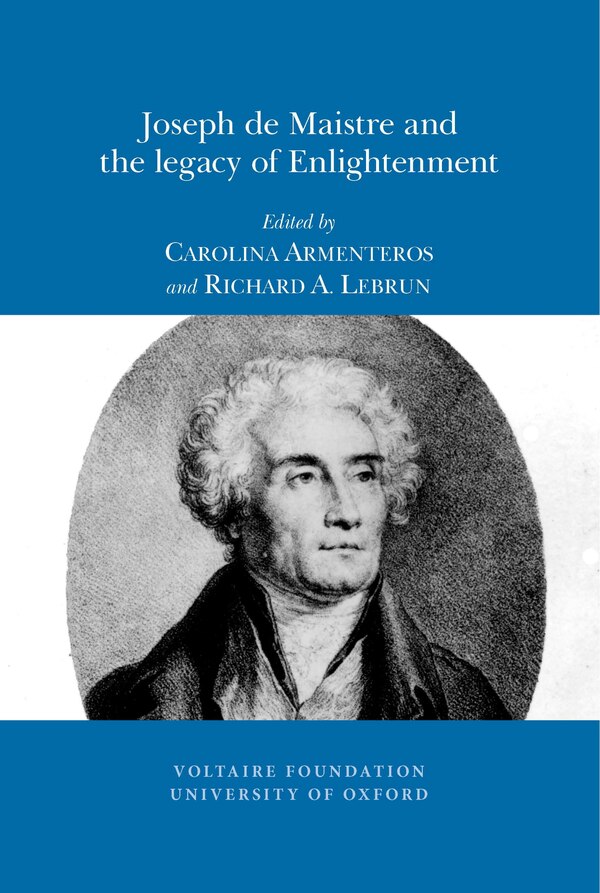 Joseph de Maistre and the legacy of Enlightenment by Carolina Armenteros, Paperback | Indigo Chapters