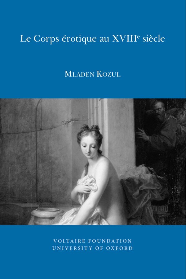 Le Corps érotique au XVIIIe siècle by Mladen Kozul, Paperback | Indigo Chapters