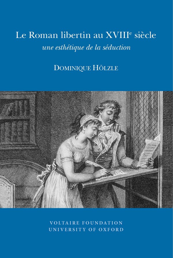 Le Roman libertin au XVIIIe siècle by Dominique H�lzle, Paperback | Indigo Chapters