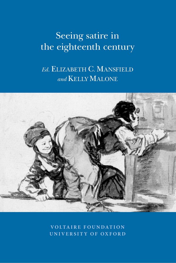 Seeing Satire in the Eighteenth Century by Elizabeth C. Mansfield, Paperback | Indigo Chapters