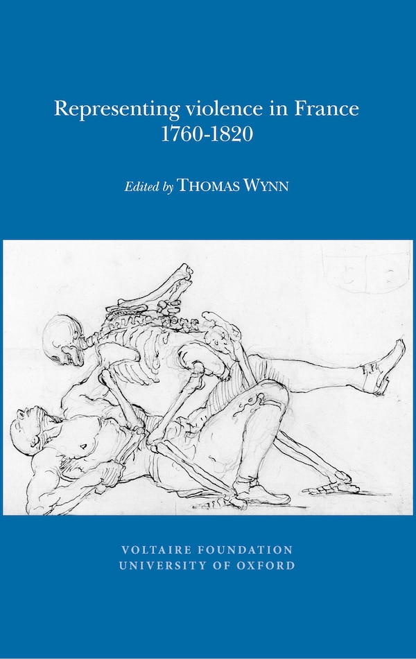 Representing Violence in France 1760-1820 by Thomas Wynn, Paperback | Indigo Chapters