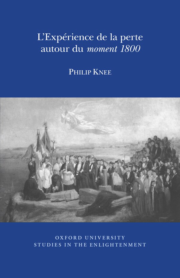 L'Experience de la perte autour du moment 1800 by Philip Knee, Paperback | Indigo Chapters