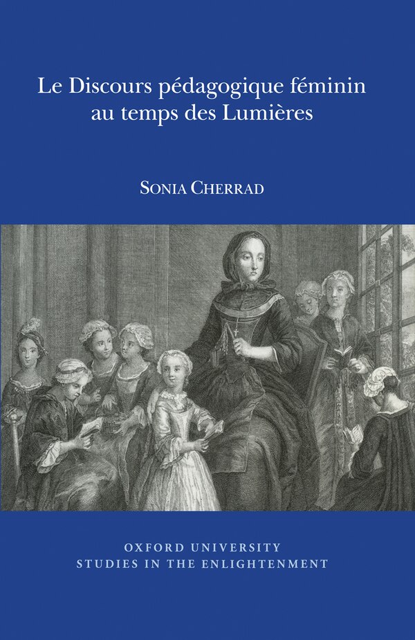 Le Discours pédagogique féminin au temps des Lumières by Sonia Cherrad, Paperback | Indigo Chapters