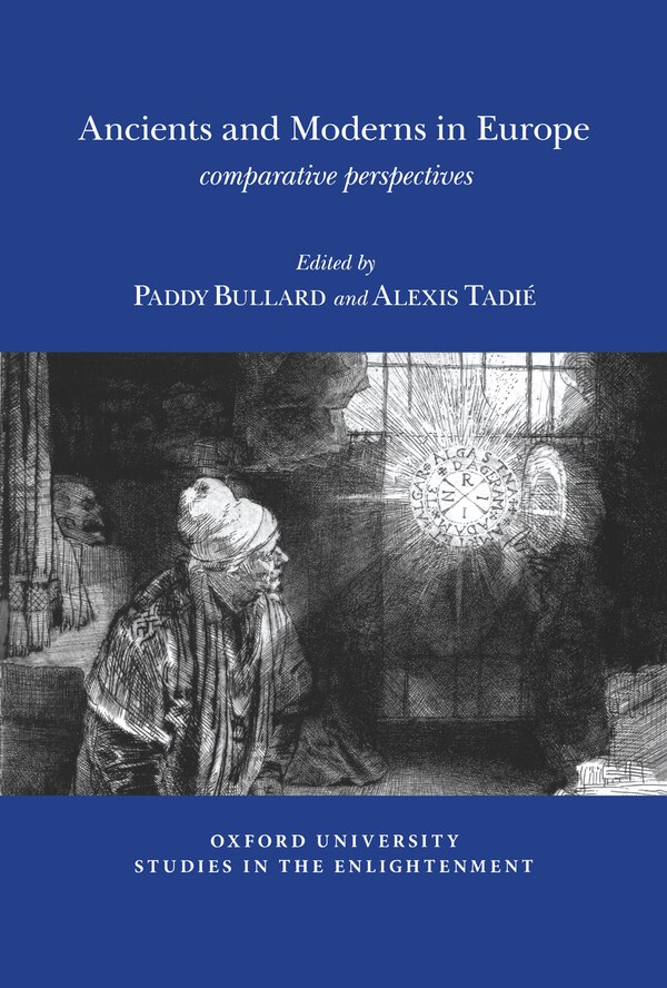 Ancients and Moderns in Europe by Paddy Bullard, Paperback | Indigo Chapters