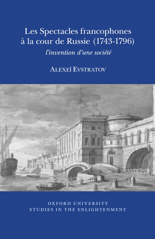 Les Spectacles Francophones à la Cour de Russie (1743-1796) by Alexei Evstratov, Paperback | Indigo Chapters
