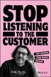 Stop Listening To The Customer by Adam Ferrier, Paperback | Indigo Chapters