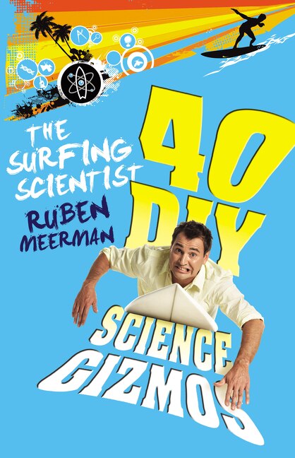 Surfing Scientist 40 DIY Gizmos by Ruben Meerman, Paperback | Indigo Chapters