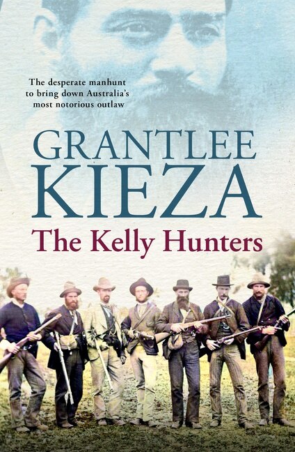 The Kelly Hunters by Grantlee Kieza, Paperback | Indigo Chapters