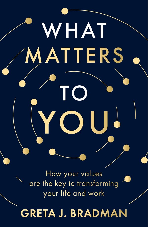 What Matters to You by Greta J. Bradman, Paperback | Indigo Chapters