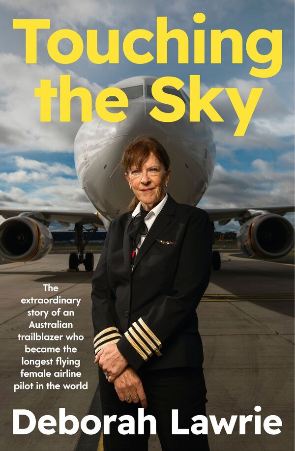 Touching the Sky: The extraordinary story of an Australian trailblazer who became the longest flying female airline pilot in the world