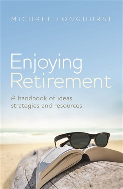 Enjoying Retirement by Michael Longhurst, Paperback | Indigo Chapters