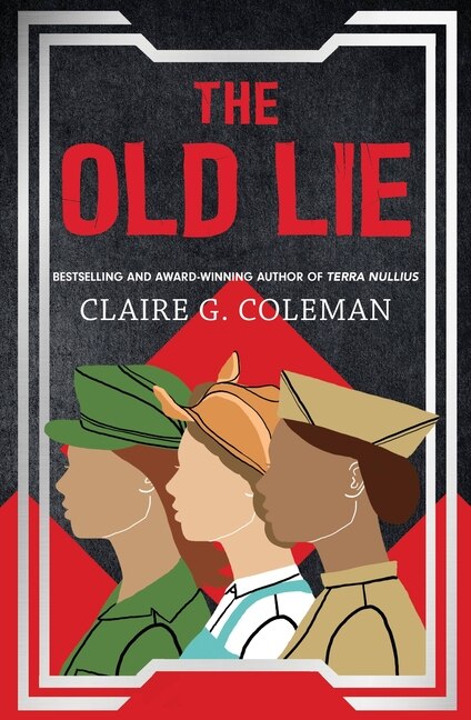 The Old Lie by Claire G. Coleman, Paperback | Indigo Chapters