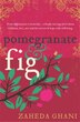 Pomegranate & Fig by Zaheda Ghani, Paperback | Indigo Chapters