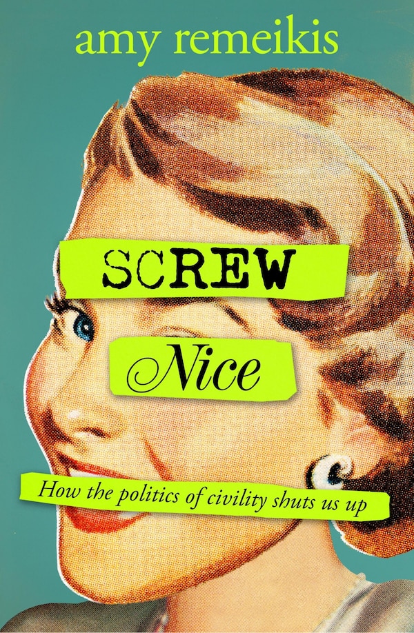 Screw Nice by Amy Remeikis, Paperback | Indigo Chapters