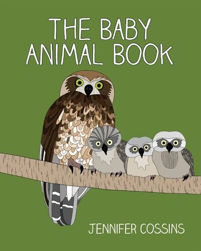 The Baby Animal Book by Jennifer Cossins, Picture Books | Indigo Chapters