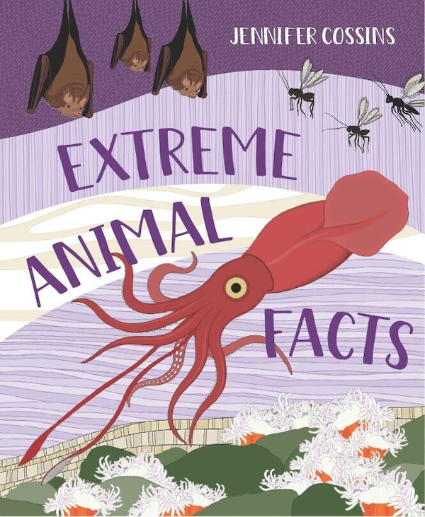 Extreme Animal Facts by Jennifer Cossins, Hardcover | Indigo Chapters