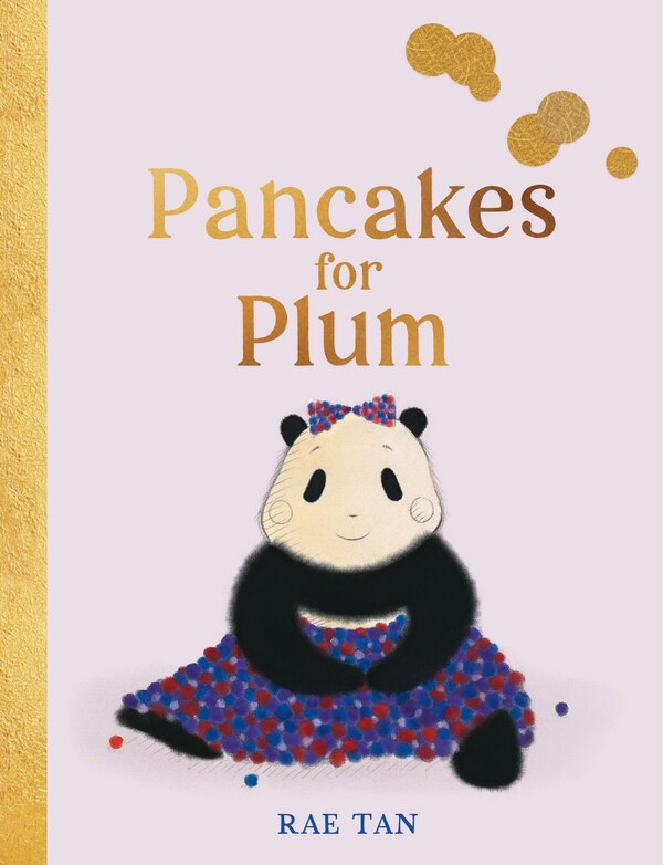 Pancakes for Plum by Yan Tong Rae Tan, Hardcover | Indigo Chapters