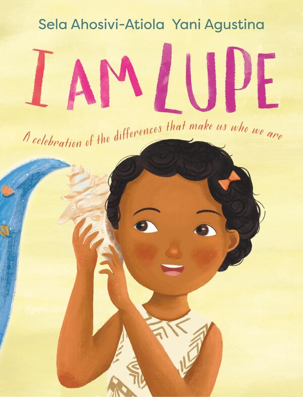 I am Lupe by Sela Ahosivi-Atiola, Picture Books | Indigo Chapters