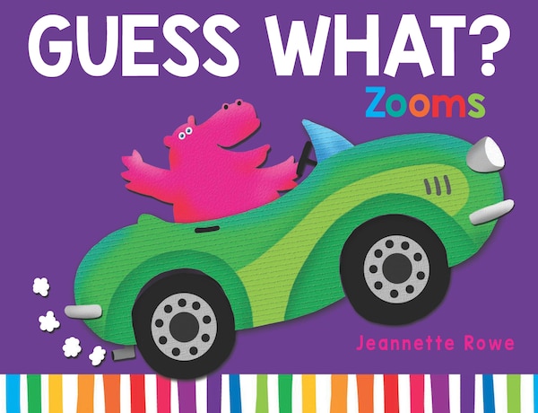 Guess What? Zooms by Jeannette Rowe, Hardcover | Indigo Chapters