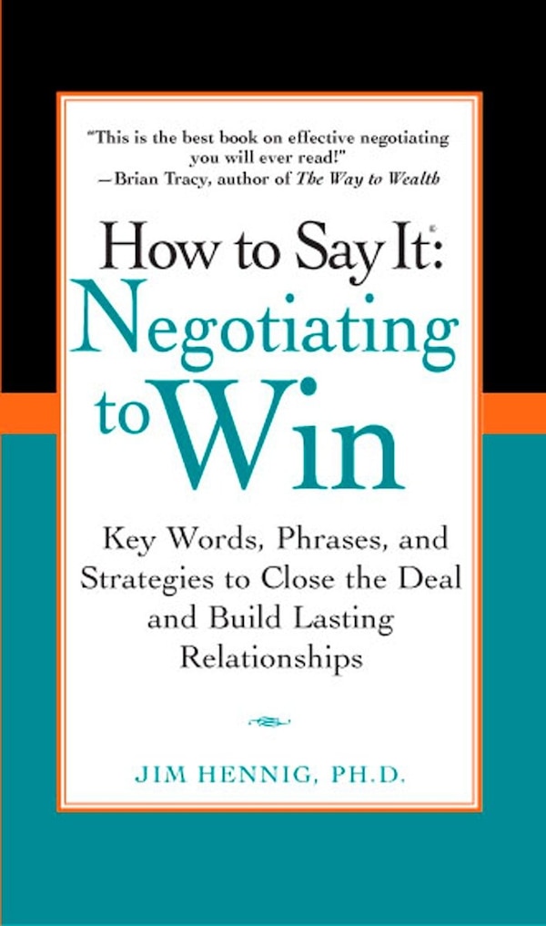 How to Say It: Negotiating to Win by Jim Hennig, Paperback | Indigo Chapters
