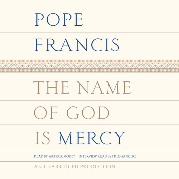 The Name of God Is Mercy by Pope Pope Francis, Audio Book (CD) | Indigo Chapters