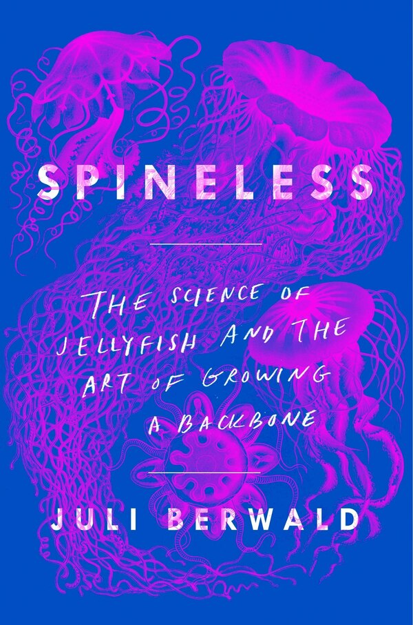 Spineless by Juli Berwald, Hardcover | Indigo Chapters