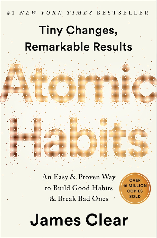 Atomic Habits by James Clear, Hardcover | Indigo Chapters