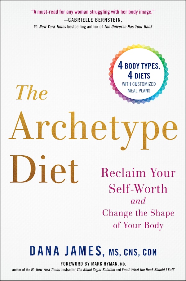The Archetype Diet by Dana James, Hardcover | Indigo Chapters