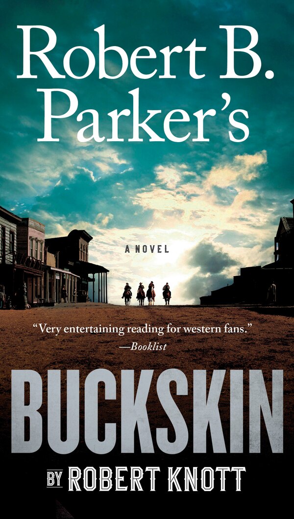 Robert B. Parker's Buckskin by Robert Knott, Paperback | Indigo Chapters