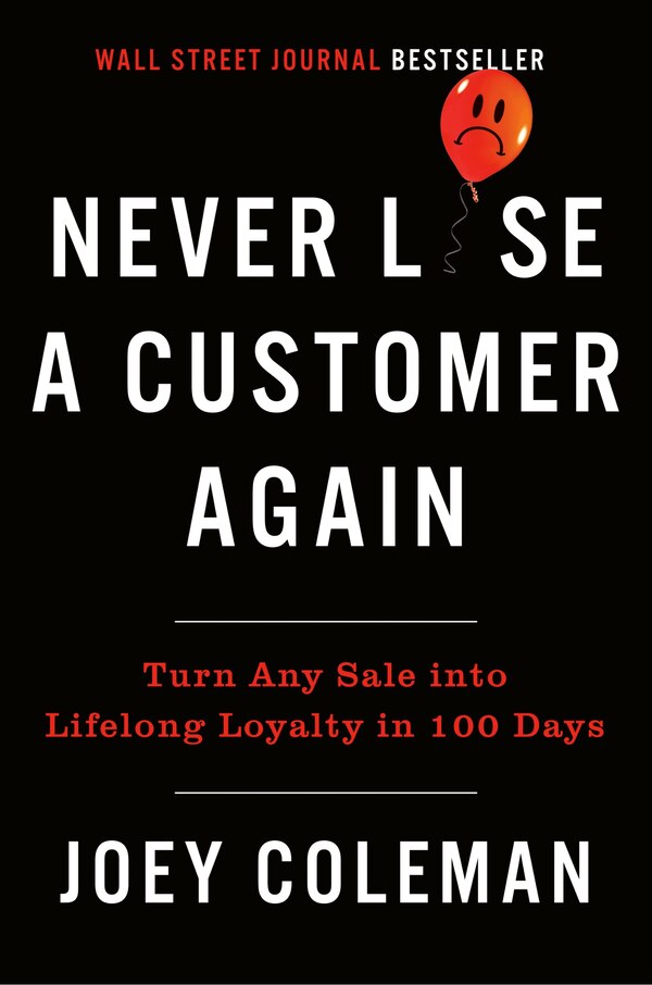 Never Lose A Customer Again by Joey Coleman, Hardcover | Indigo Chapters