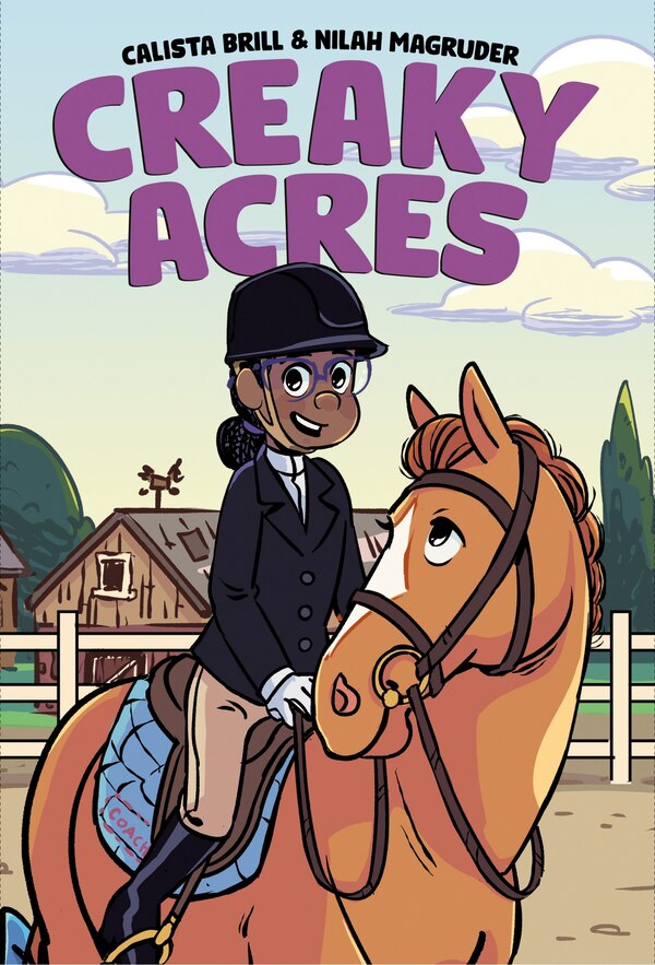 Creaky Acres: A Graphic Novel by Calista Brill