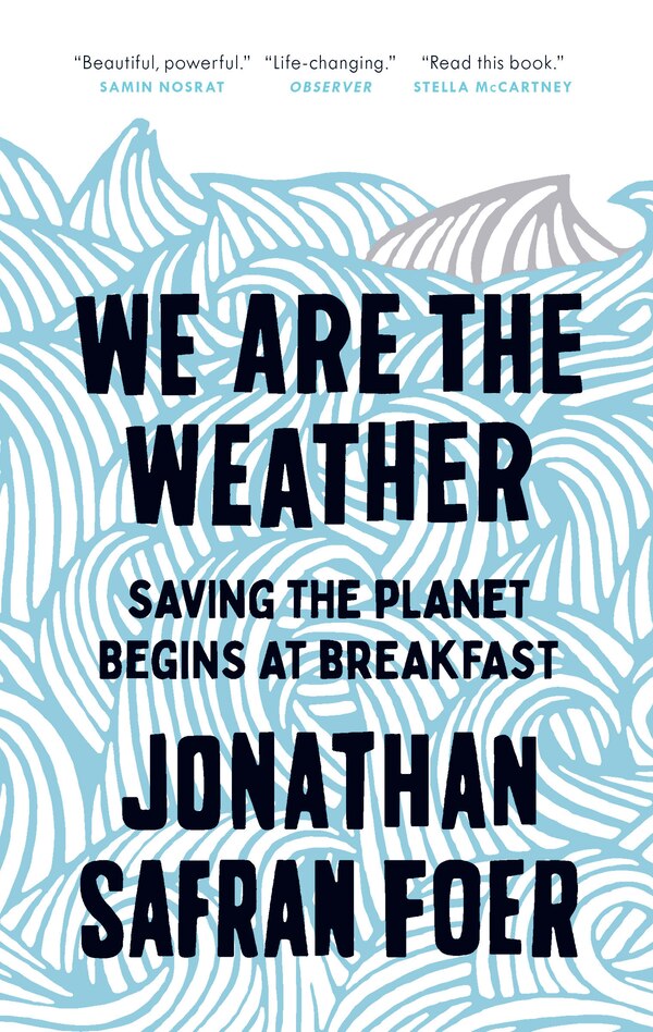 We Are The Weather by Jonathan Safran Foer, Paperback | Indigo Chapters