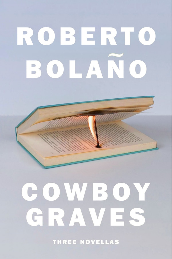 Cowboy Graves by Roberto Bolaño, Hardcover | Indigo Chapters