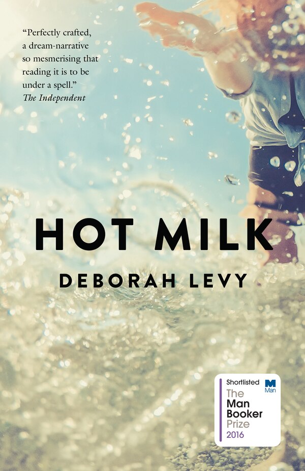 Hot Milk by Deborah Levy, Paperback | Indigo Chapters