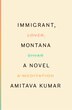 Immigrant Montana by AMITAVA KUMAR, Hardcover | Indigo Chapters