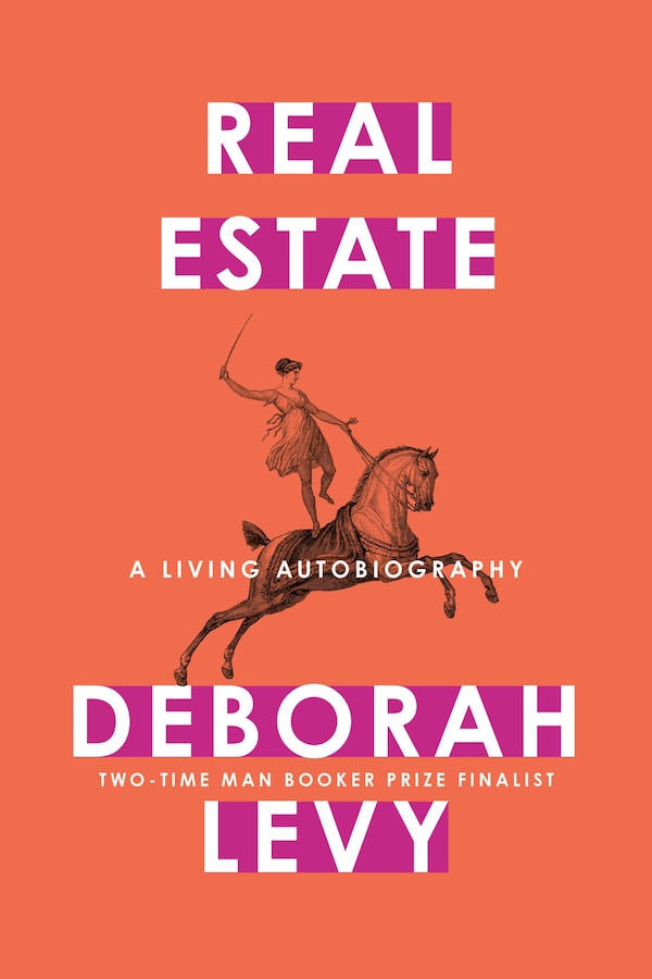 Real Estate by Deborah Levy, Hardcover | Indigo Chapters