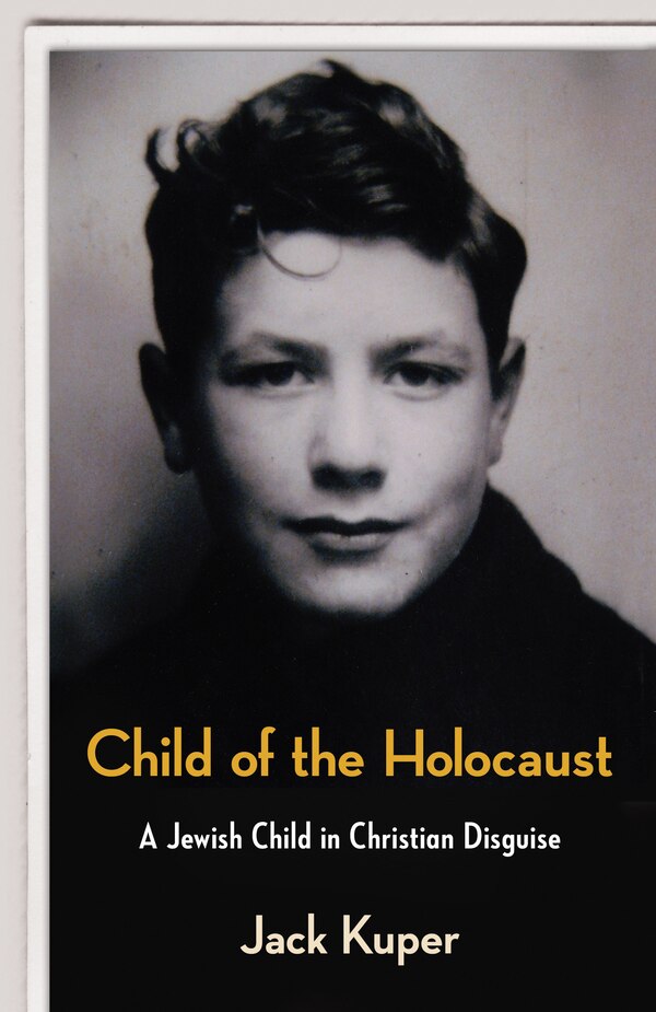 Child Of The Holocaust by Jack Kuper, Paperback | Indigo Chapters