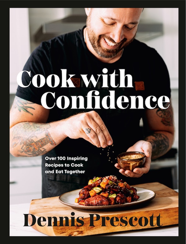 Cook with Confidence by Dennis Prescott, Paper over Board | Indigo Chapters