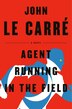 Agent Running In The Field by John Le Carré, Hardcover | Indigo Chapters
