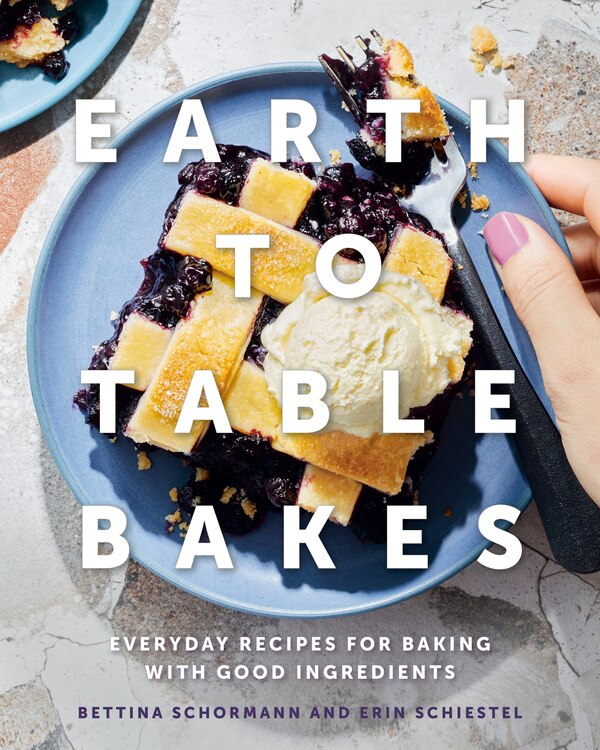 Earth To Table Bakes by Bettina Schormann, Hardcover | Indigo Chapters