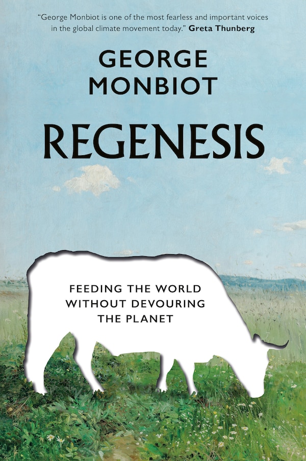 Regenesis by George Monbiot, Paperback | Indigo Chapters